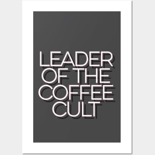 Leader of the coffee cult Posters and Art